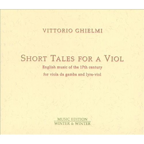 Vittorio Ghielmi - Short Tales For A Viol (English Music of the 17th Century) [CD]