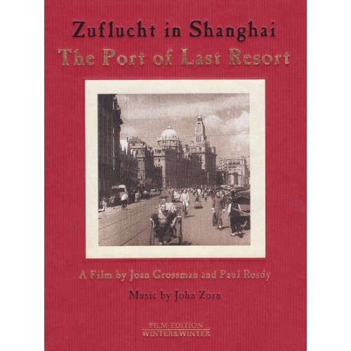 ZUFLUCHT IN SHANGHAI-THE PORT OF LAST RESORT - John Zorn/Various Artists [DVD]