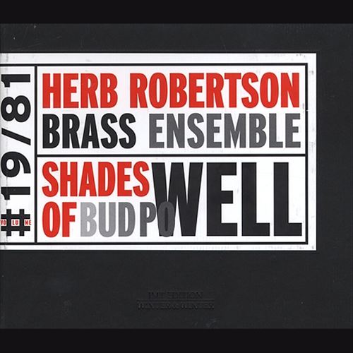 Herb Robertson Brass Ensemble - SHADES OF BUD POWELL
