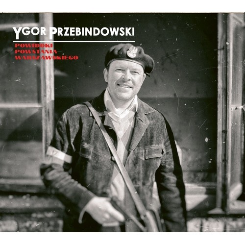 Ygor Przebindowski - Powidoki Powstania Warszawskiego [CD]