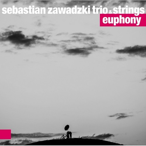 Sebastian Zawadzki Trio & Strings - EUPHONY