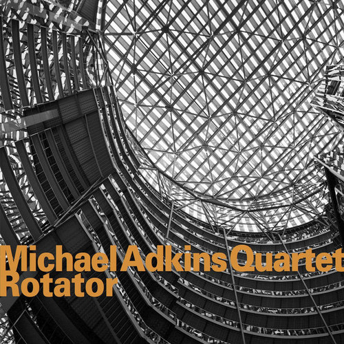 Michael Adkins Quartet - ROTATOR