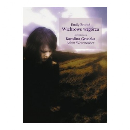Emily Bronte - WICHROWE WZGÓRZA (K. Gruszka/A. Woronowicz) [audiobook]
