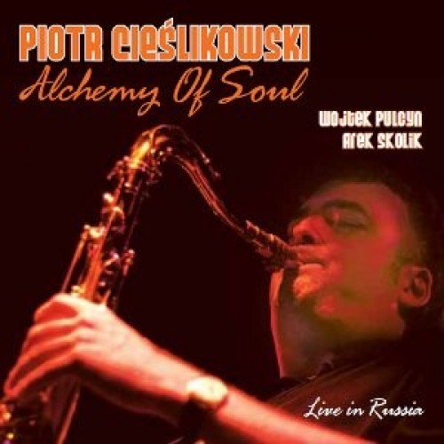 Piotr Cieślikowski ( Wojtek Pulcyn, Arek Skolik) - Alchemy Of Soul [CD]