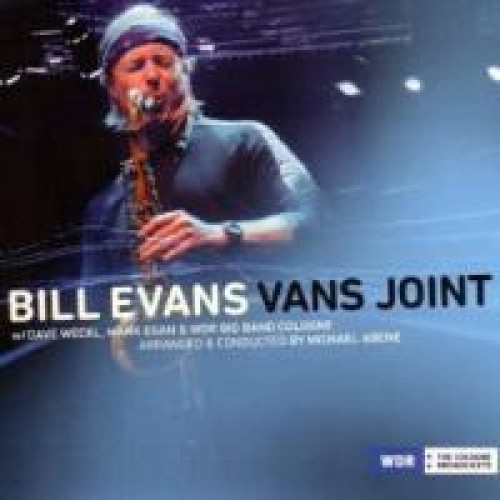 Bill Evans & WDR Big Band Cologne - VANS JOINT