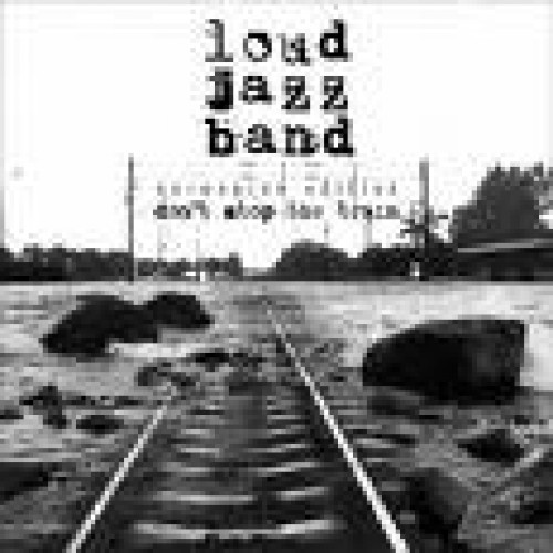 Loud Jazz Band - Don't stop the train (norwegian edition) [CD]