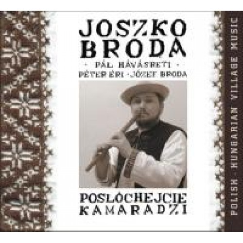 Joszko Broda - POSŁÓCHEJCIE KAMARADZI