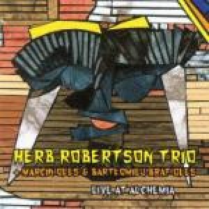 Herb Robertson Trio + Marcin Oleś & Bartłomiej Brat Oleś - Live At Alchemia [CD] 