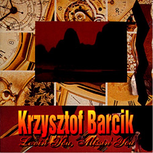 Krzysztof Barcik - Lovin' You, Missin' You [CD]