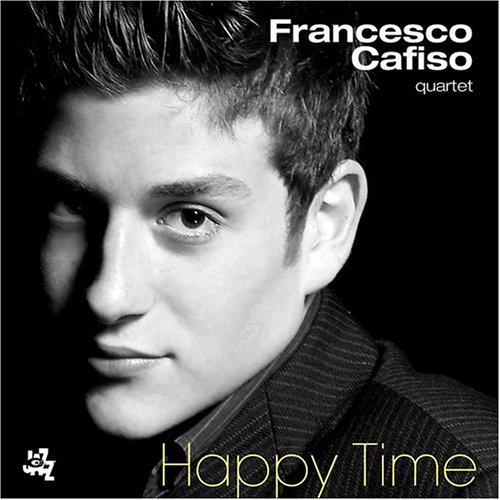 Francesco Cafiso Quartet - Happy Time [CD]