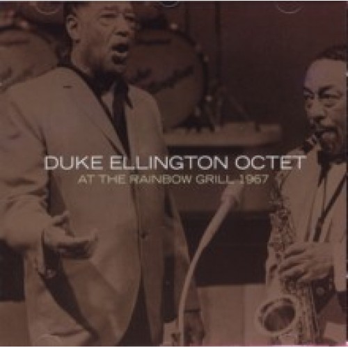 Duke Ellington Octet - AT THE RAINBOW GRILL 1967