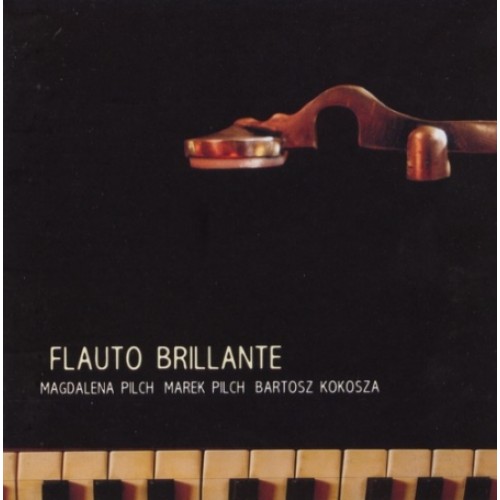 Magdalena Pilch / Marek Pilch / Bartosz Kokosza - Flauto Brillante [CD]