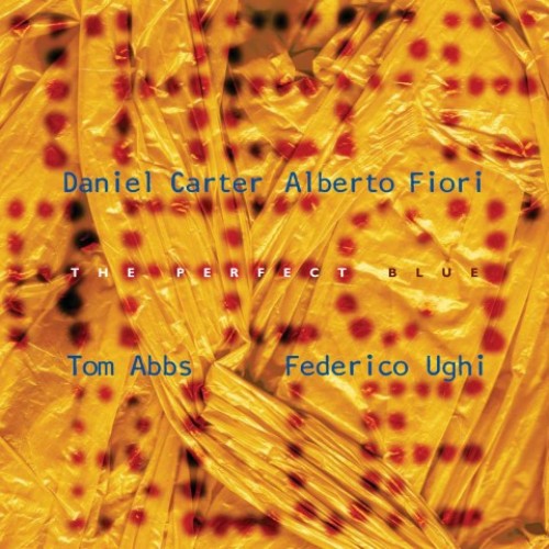 Daniel Carter /  Alberto Fiori / Tom Abbs / Federico Ughi - The Perfect Blue [CD]